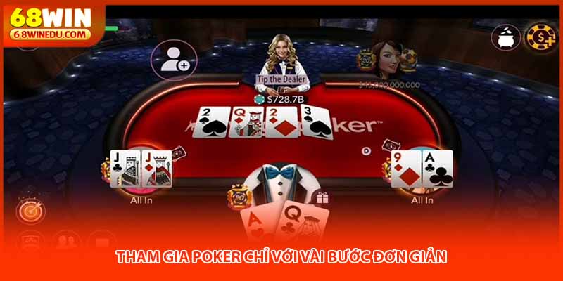 Tham gia poker chỉ với vài bước đơn giản